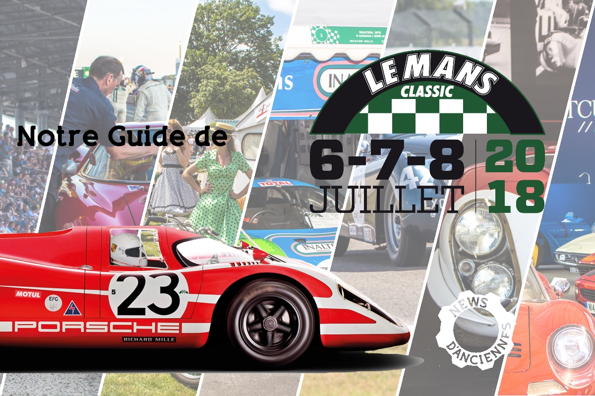Guide complet pour Le Mans Classic 2018 : programme, horaires, engagés